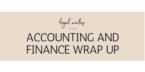 Legal Writers accounting and finance wrap up